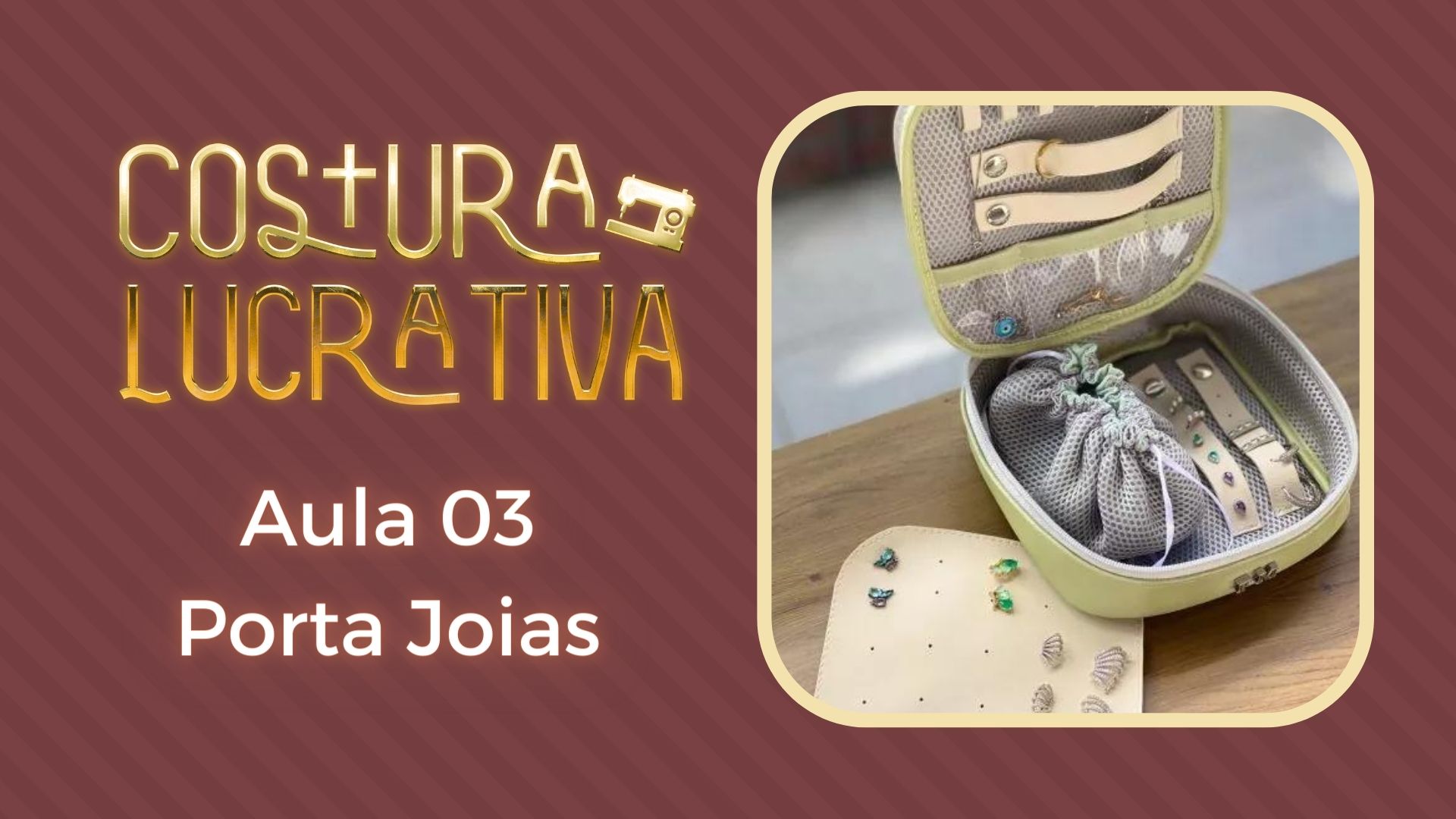 Aula 03 - Porta Joias para Viagem - Produto